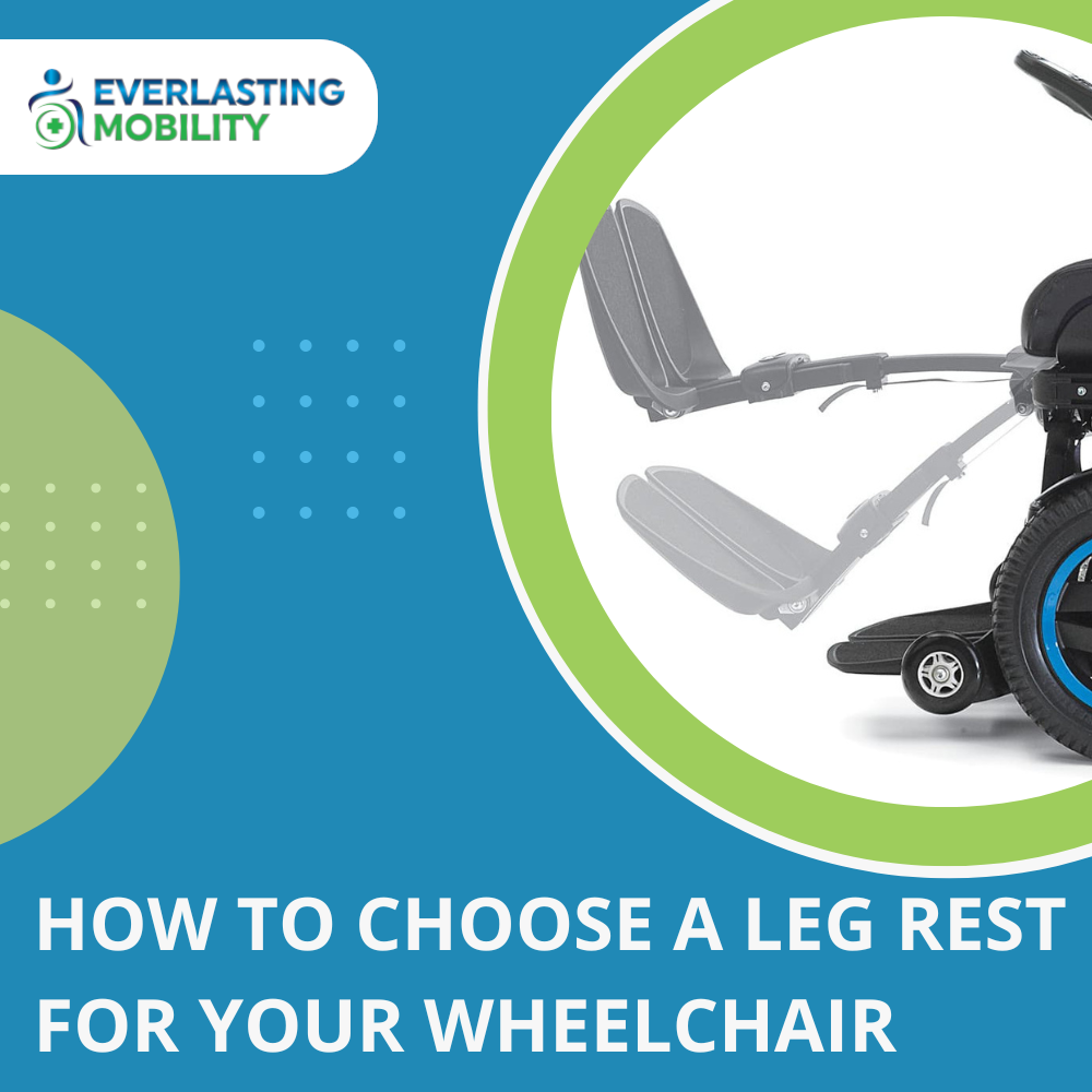 How To Choose A Leg Rest For Your Wheelchair