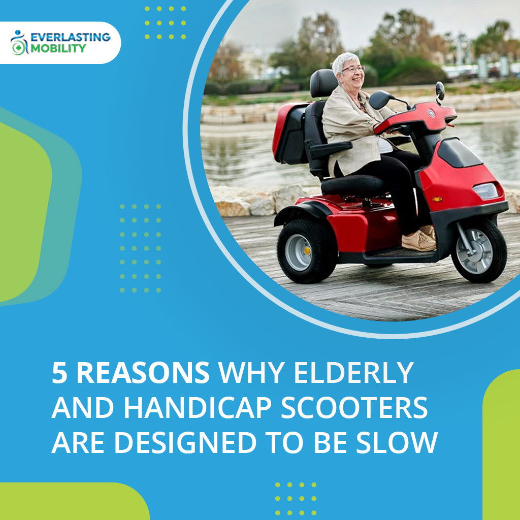 5 Reasons Why Elderly And Handicap Scooters Are Designed To Be Slow