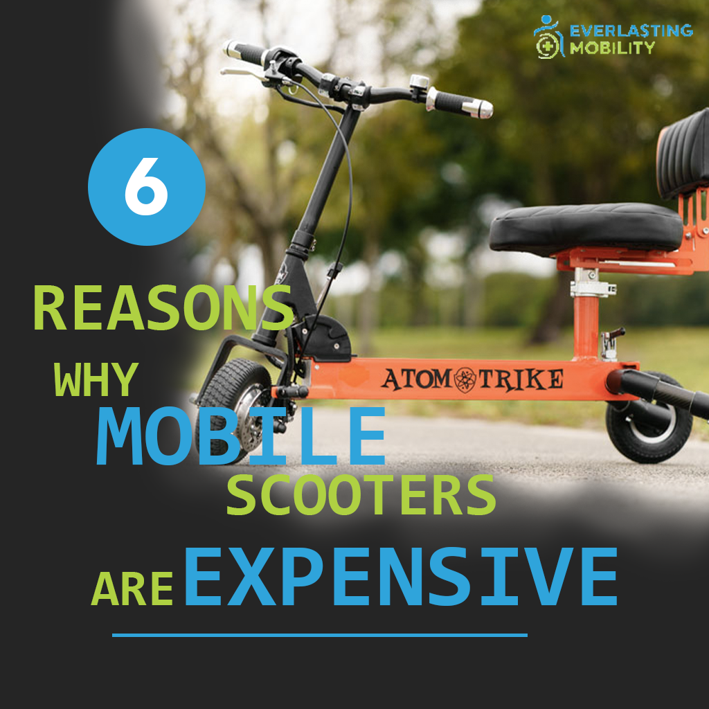 6 Reasons Why Mobile Scooters Are Expensive